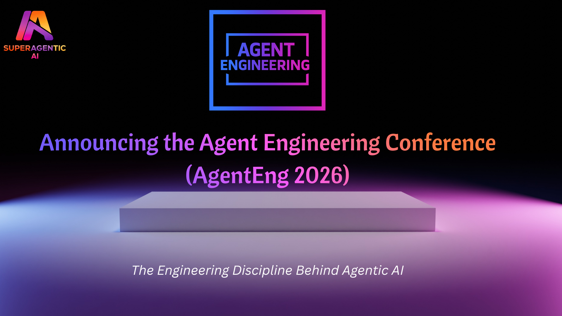 Announcing the Agent Engineering Conference (AgentEng 2026)