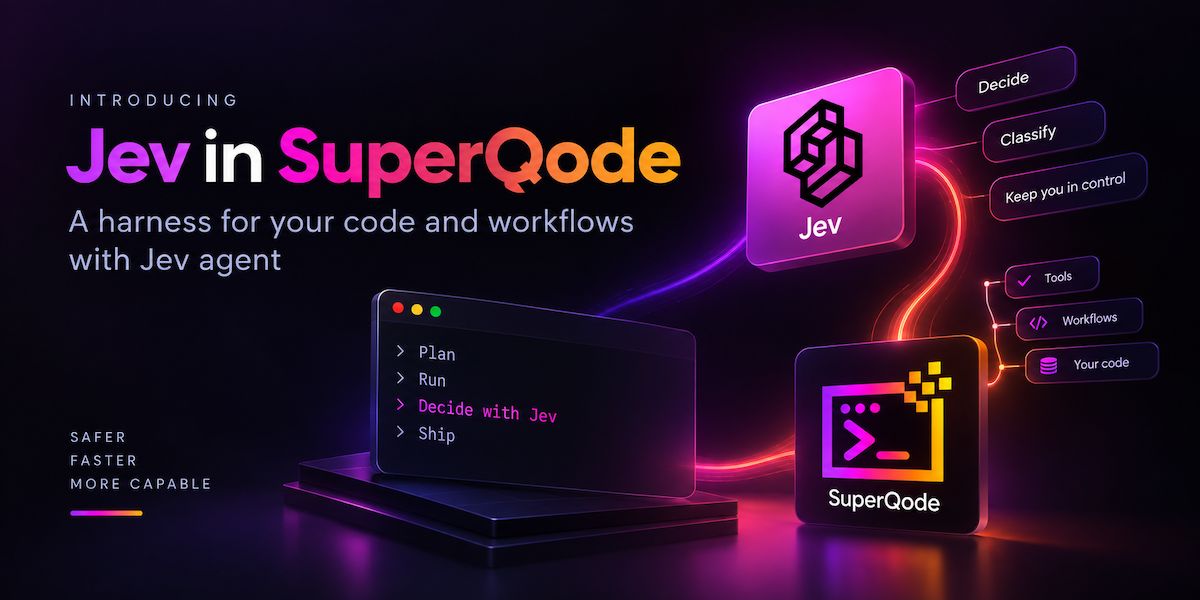 Jev in SuperQode: a harness for your code and workflows with Jev agent