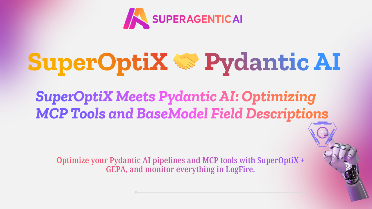 SuperOptiX Meets Pydantic AI: Optimizing MCP Tools and BaseModel Field Descriptions with GEPA